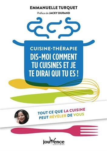Dis-moi comment tu cuisines et je te dirai qui tu es !