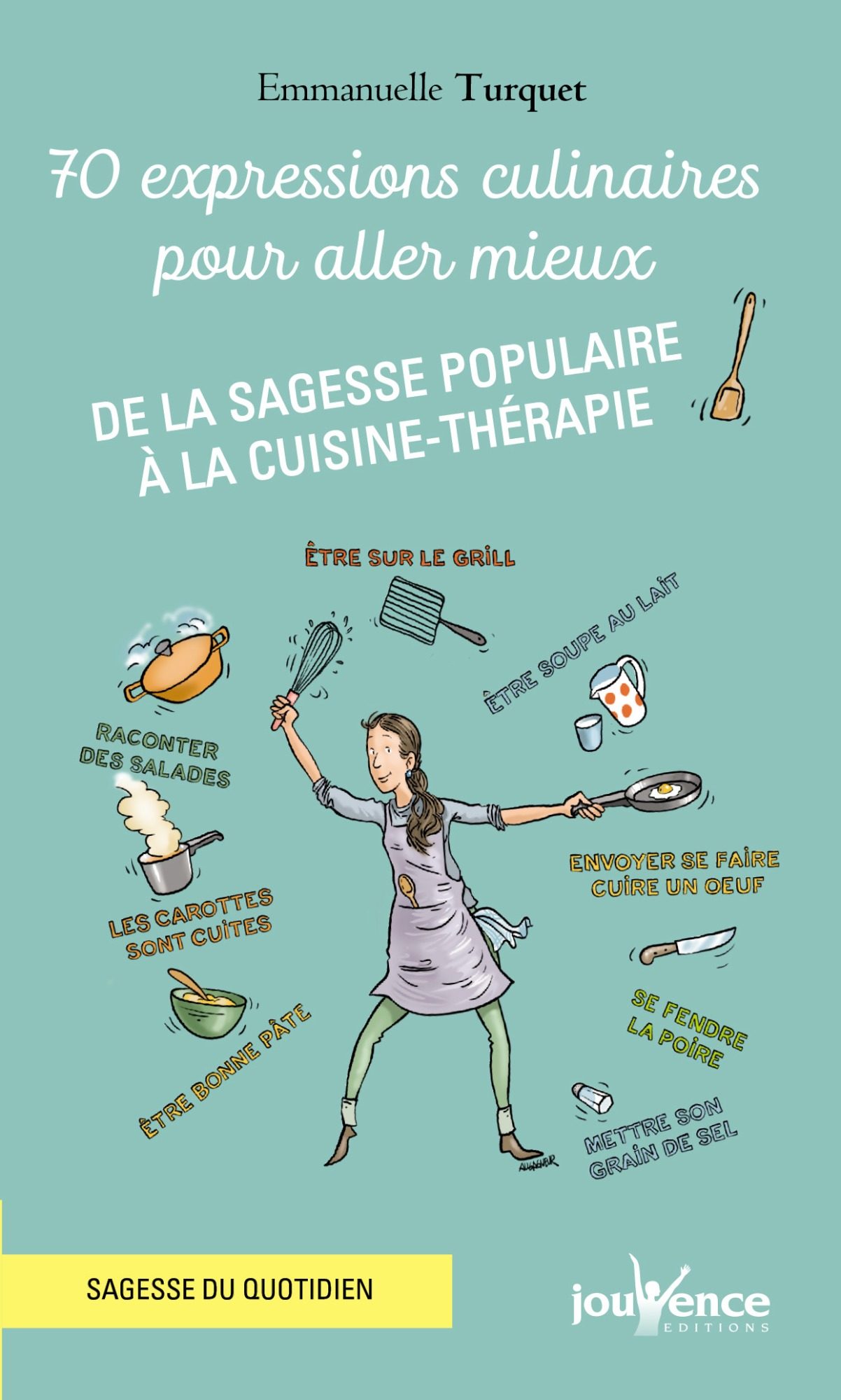 70 expressions culinaires pour aller mieux